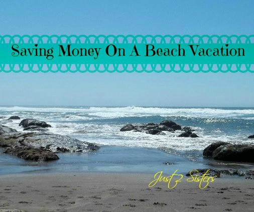 Saving Money On A Beach Vacation!