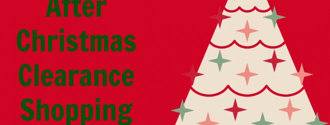 After christmas Clearance shoppping tips