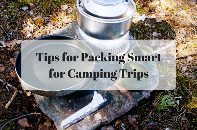Tips for Packing Smart for Camping Trips